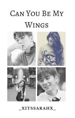 Can You Be My Wings | Yoo Kihyun fanfic 