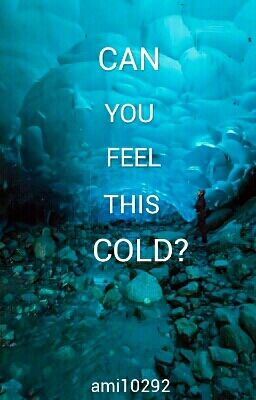 Can you feel this cold? (wolno pisane!!!)