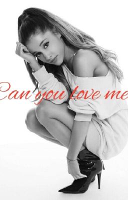 Can you love me?