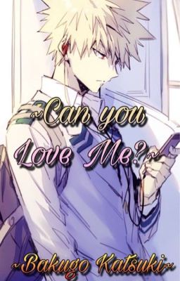 ~Can You Love Me?~ {BAKUGO KATSUKI X READER} !LEMON! [ITALIAN VERSION]