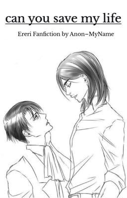 Can you save my life [Ereri/Riren]