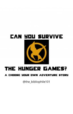 Can You Survive the Hunger Games? a Choose Your Own Adventure Story