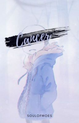 Cancer [Classic Sans Story]