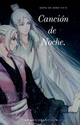 Canción De Noche, Serie De SongFic's 