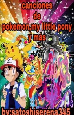 canciones de Pokémon,MLP Y Mas 