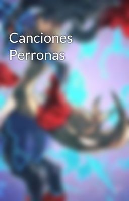 Canciones Perronas