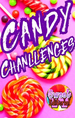 |Candy Challenges|~(OneShot)