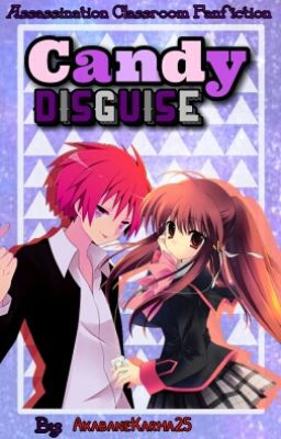 Candy Disguise (Assassination Classroom Fanfiction)