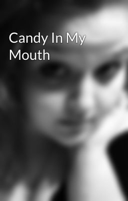 Candy In My Mouth