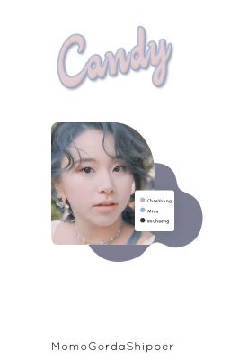 Candy || MiChaeng [Line: Luv Yourself]