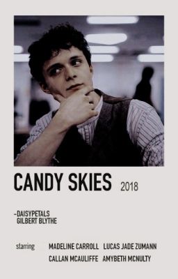 CANDY SKIES ━ GILBERT BLYTHE