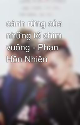 cánh rừng của những tổ chim vuông - Phan Hồn Nhiên