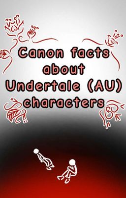 Canon facts about Undertale (AU) characters