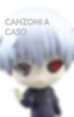 CANZONI A CASO 