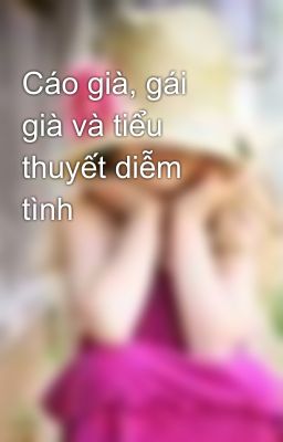 Cáo già, gái già và tiểu thuyết diễm tình