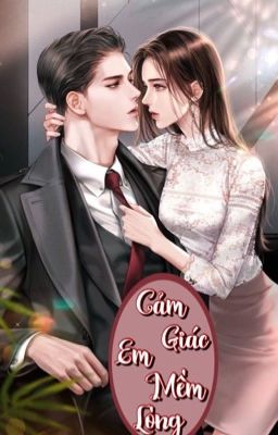 [Cao H- Full] CẢM GIÁC EM MỀM LÒNG 