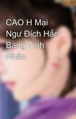 CAO H Mại Ngư Đích Hắc Bang Tình Nhân