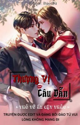 [Cao H] Thượng Vị Câu Dẫn - Edit