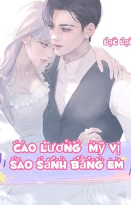 Cao Lương Mỹ Vị Sao Sánh Bằng Em