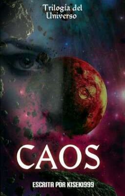 CAOS - TRILOGÍA DEL UNIVERSO 2/3  [COMPLETA ✔]