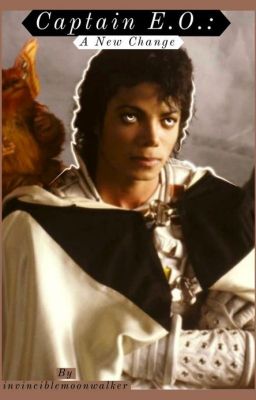 Captain Eo: A New Change {ON HOLD}