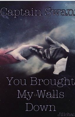 Captain Swan: You Brought My Walls Down