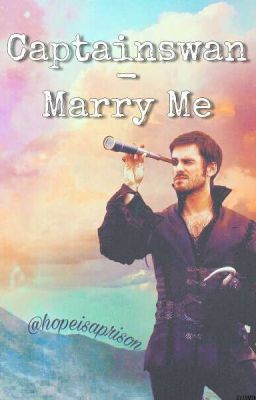 Captainswan - Marry Me //befejezett//