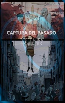 Captura Del pasado (PAUSADA) Hasta nuevo aviso