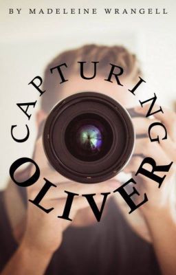 Capturing Oliver