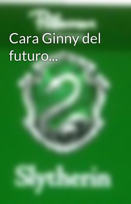 Cara Ginny del futuro...