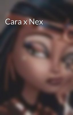 Cara x Nex