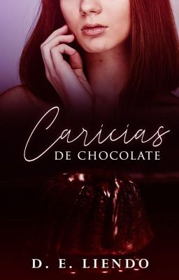 Caricias de chocolate | Libro 2 | Trilogía 