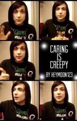 Caring is Creepy(Completed)