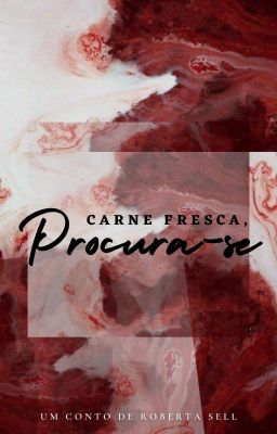 Carne Fresca, procura-se