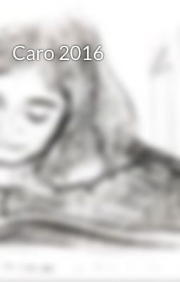 Caro 2016