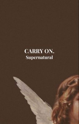 CARRY ON | SPN