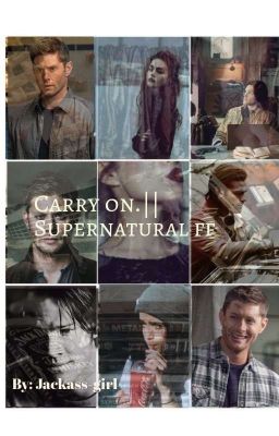 Carry on.|| Supernatural FF