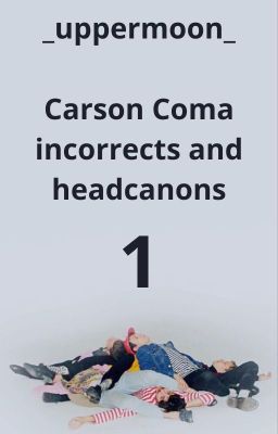 Carson Coma incorrects and headcanons