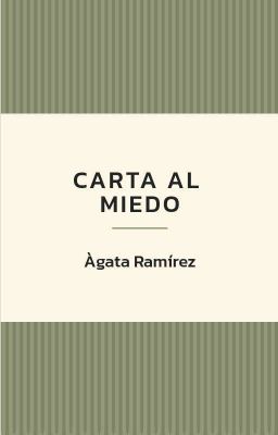 Carta al miedo