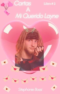 Cartas a mi querido Layne # Libro 2 (Layne Staley)