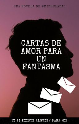 Cartas de amor para un fantasma- #ValentinesContest2022