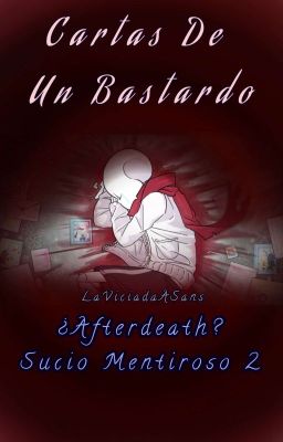 Cartas de un Bastardo | ¿Afterdeath?