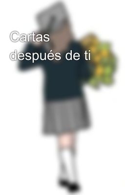 Cartas después de ti 