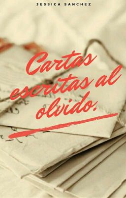 Cartas escritas al olvido.