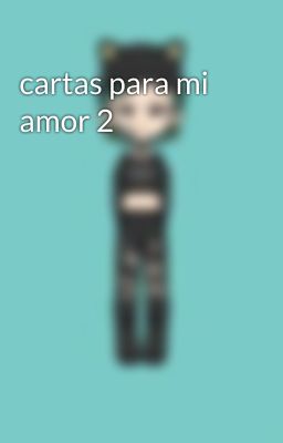 cartas para mi amor 2