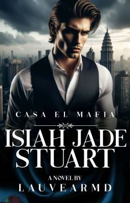 Casa EL Mafia: Isiah Jade Stuart (COMPLETED)