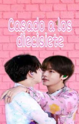 Casado a los diecisiete ♡KookTae♡