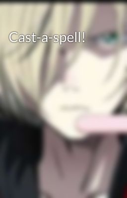 Cast-a-spell! 