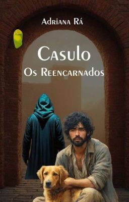 Casulo - Os Reencarnados