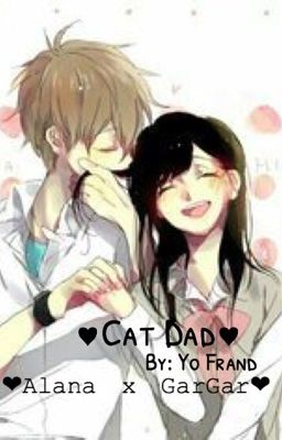 Cat Dad ( Alana X Garroth )